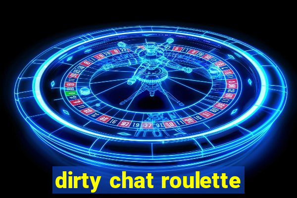 dirty chat roulette